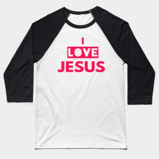 I Love Jesus Funny Christian Gift Baseball T-Shirt